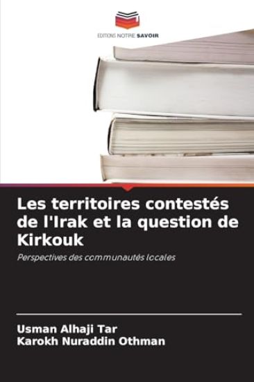 Les territoires contestés de l'Irak et la question de Kirkouk