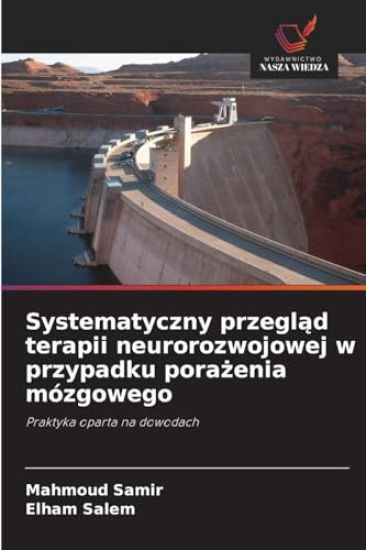 Systematyczny przeglad terapii neurorozwojowej w przypadku porazenia mózgowego