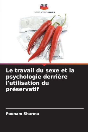 Le travail du sexe et la psychologie derrière l'utilisation du préservatif