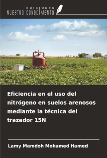Eficiencia en el uso del nitrógeno en suelos arenosos mediante la técnica del trazador 15N