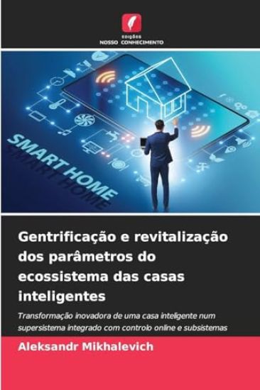 Gentrificação e revitalização dos parâmetros do ecossistema das casas inteligentes
