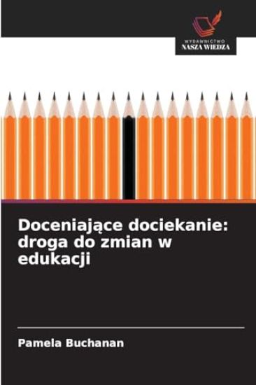 Doceniające dociekanie: droga do zmian w edukacji