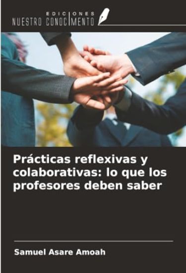 Prácticas reflexivas y colaborativas: lo que los profesores deben saber