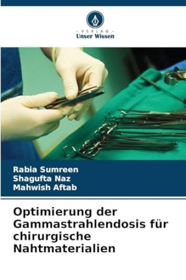 Optimierung der Gammastrahlendosis für chirurgische Nahtmaterialien