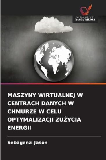 Maszyny Wirtualnej W Centrach Danych W Chmurze W Celu Optymalizacji ZuZycia Energii