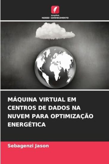 Máquina Virtual Em Centros de Dados Na Nuvem Para Optimização Energética