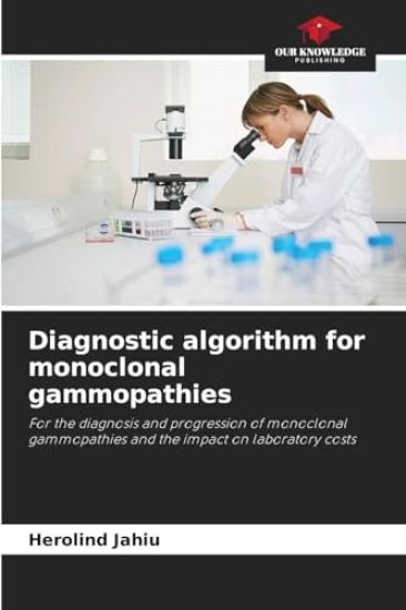 Diagnostic algorithm for monoclonal gammopathies