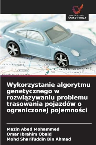 Wykorzystanie algorytmu genetycznego w rozwiązywaniu problemu trasowania pojazdów o ograniczonej pojemności