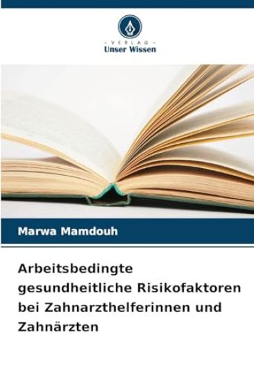 Arbeitsbedingte gesundheitliche Risikofaktoren bei Zahnarzthelferinnen und Zahnärzten