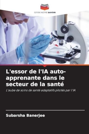 L'essor de l'IA auto-apprenante dans le secteur de la santé