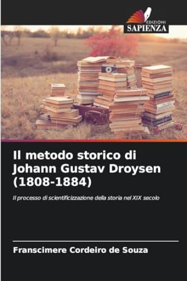 Il metodo storico di Johann Gustav Droysen (1808-1884)