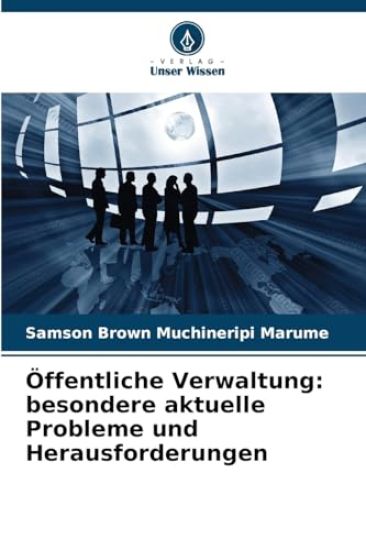 Öffentliche Verwaltung: besondere aktuelle Probleme und Herausforderungen
