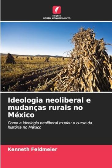 Ideologia neoliberal e mudanças rurais no México