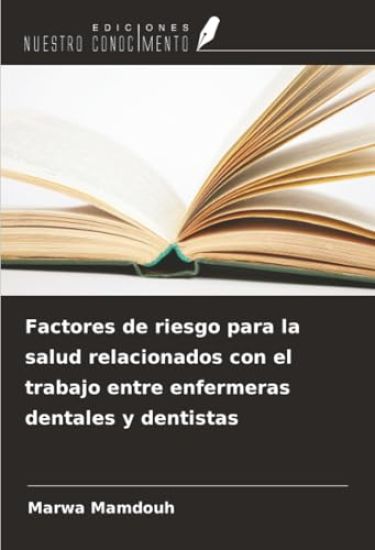 Factores de riesgo para la salud relacionados con el trabajo entre enfermeras dentales y dentistas