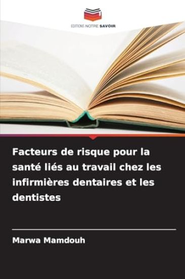 Facteurs de risque pour la santé liés au travail chez les infirmières dentaires et les dentistes