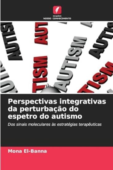 Perspectivas integrativas da perturbação do espetro do autismo