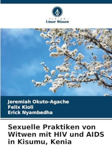 Sexuelle Praktiken von Witwen mit HIV und AIDS in Kisumu, Kenia
