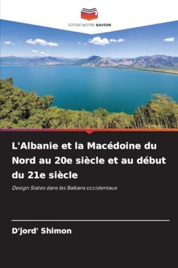 L'Albanie et la Macédoine du Nord au 20e siècle et au début du 21e siècle