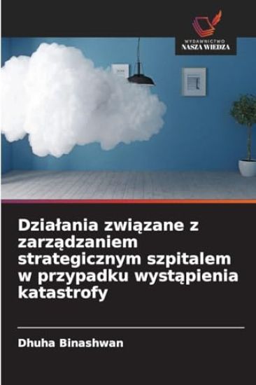 Dzialania zwiazane z zarzadzaniem strategicznym szpitalem w przypadku wystapienia katastrofy