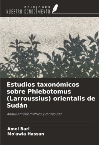 Estudios taxonómicos sobre Phlebotomus (Larroussius) orientalis de Sudán