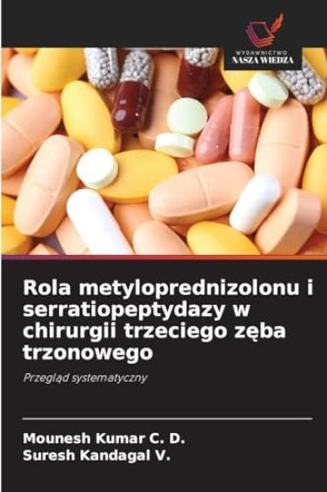 Rola metyloprednizolonu i serratiopeptydazy w chirurgii trzeciego zęba trzonowego