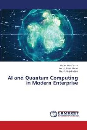 AI and Quantum Computing in Modern Enterprise