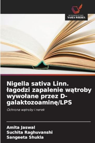Nigella sativa Linn. lagodzi zapalenie watroby wywolane przez D-galaktozoamine/LPS