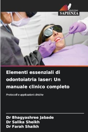 Elementi essenziali di odontoiatria laser: Un manuale clinico completo