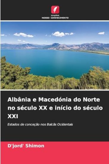 Albânia e Macedónia do Norte no século XX e início do século XXI