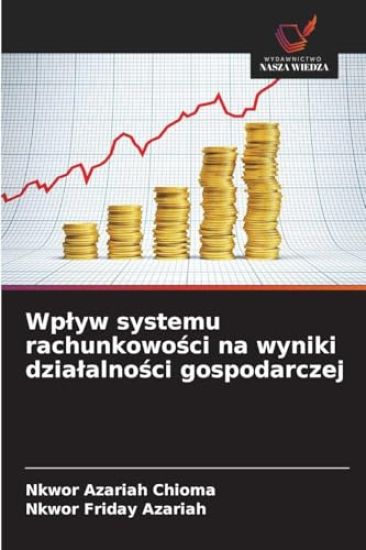 Wplyw systemu rachunkowosci na wyniki dzialalnosci gospodarczej
