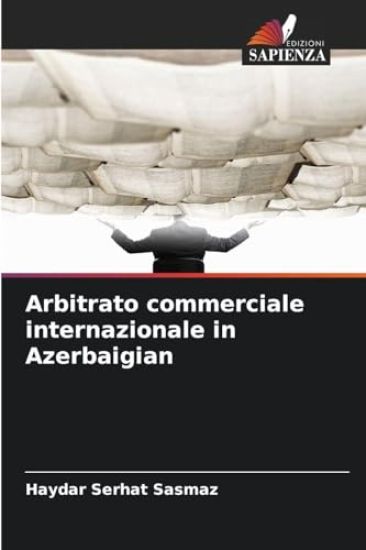 Arbitrato commerciale internazionale in Azerbaigian
