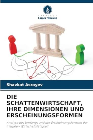 Die Schattenwirtschaft, Ihre Dimensionen Und Erscheinungsformen