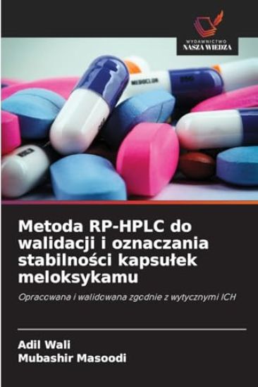 Metoda RP-HPLC do walidacji i oznaczania stabilnosci kapsulek meloksykamu