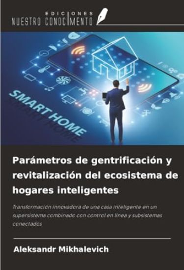 Parámetros de gentrificación y revitalización del ecosistema de hogares inteligentes