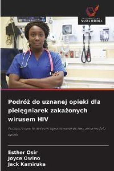 Podróz do uznanej opieki dla pielegniarek zakazonych wirusem HIV
