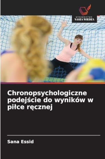 Chronopsychologiczne podej¿cie do wyników w pi¿ce r¿cznej