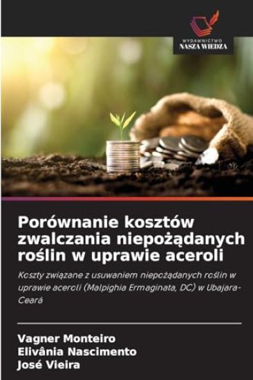 Porównanie kosztów zwalczania niepo¿¿danych ro¿lin w uprawie aceroli