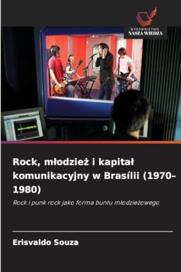 Rock, m¿odzie¿ i kapita¿ komunikacyjny w Brasílii (1970-1980)