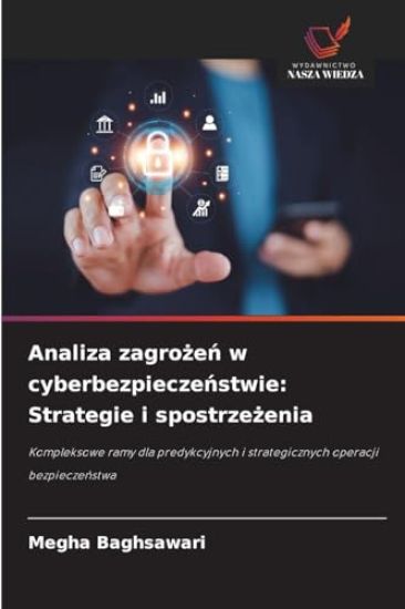 Analiza zagro¿e¿ w cyberbezpiecze¿stwie: Strategie i spostrze¿enia