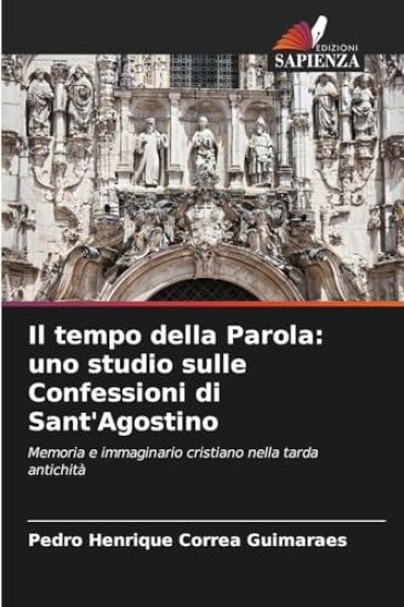 Il tempo della Parola: uno studio sulle Confessioni di Sant'Agostino