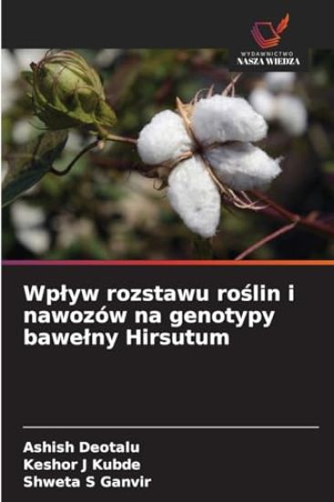 Wp¿yw rozstawu ro¿lin i nawozów na genotypy bawe¿ny Hirsutum