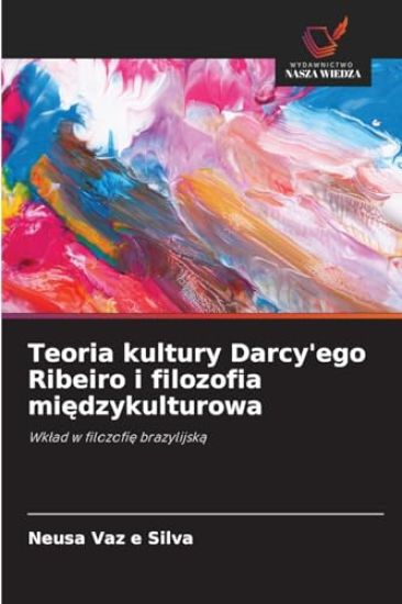 Teoria kultury Darcy'ego Ribeiro i filozofia mi¿dzykulturowa