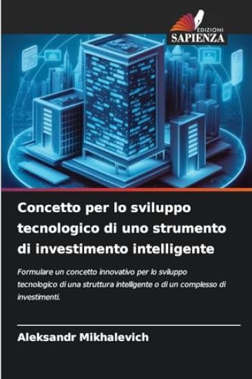 Concetto per lo sviluppo tecnologico di uno strumento di investimento intelligente