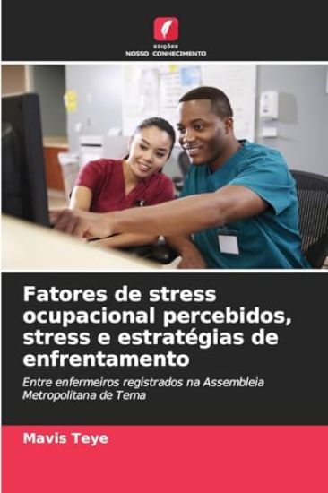 Fatores de stress ocupacional percebidos, stress e estratégias de enfrentamento