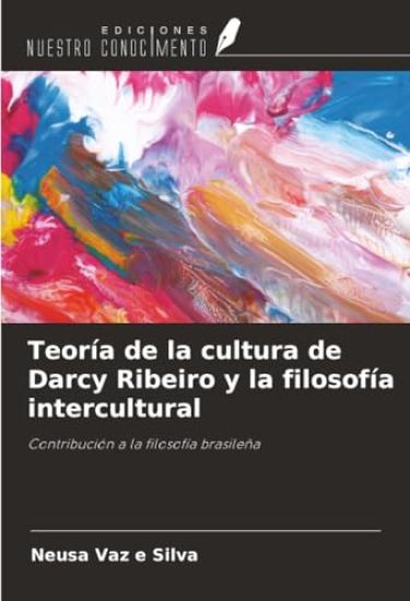 Teoría de la cultura de Darcy Ribeiro y la filosofía intercultural