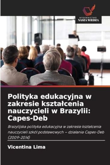 Polityka edukacyjna w zakresie kszta¿cenia nauczycieli w Brazylii: Capes-Deb