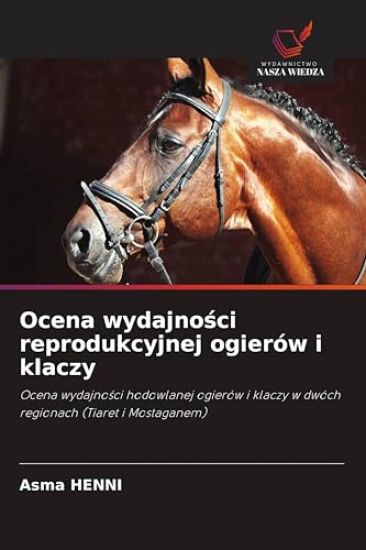 Ocena wydajnosci reprodukcyjnej ogierów i klaczy