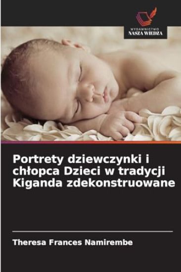 Portrety dziewczynki i ch¿opca Dzieci w tradycji Kiganda zdekonstruowane
