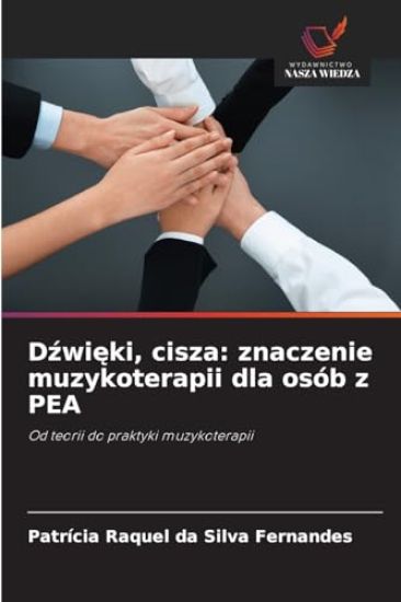D¿wi¿ki, cisza: znaczenie muzykoterapii dla osób z PEA