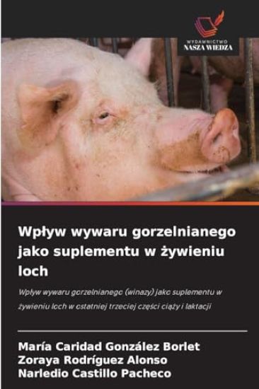 Wplyw wywaru gorzelnianego jako suplementu w zywieniu loch